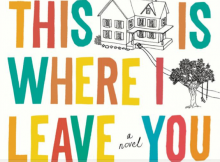 This is Where I Leave You Book Review — Darkly Funny, Emotionally Heavy, A Must Read