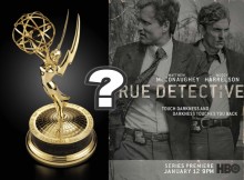 Will “True Detective’s” Emmy Switch to Drama Pay Off?