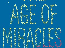 “The Age of Miracles” Book Review: Captivating, Speculative, and Miraculous