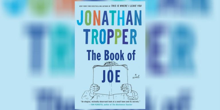 The Book of Joe Book Review — Jonathan Tropper proves coming-of-age isn’t just for teens